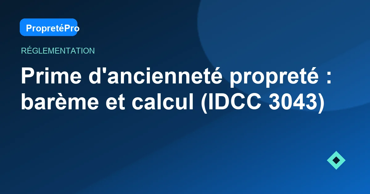 Illustration : Prime d'ancienneté propreté : barème et calcul (IDCC 3043)
