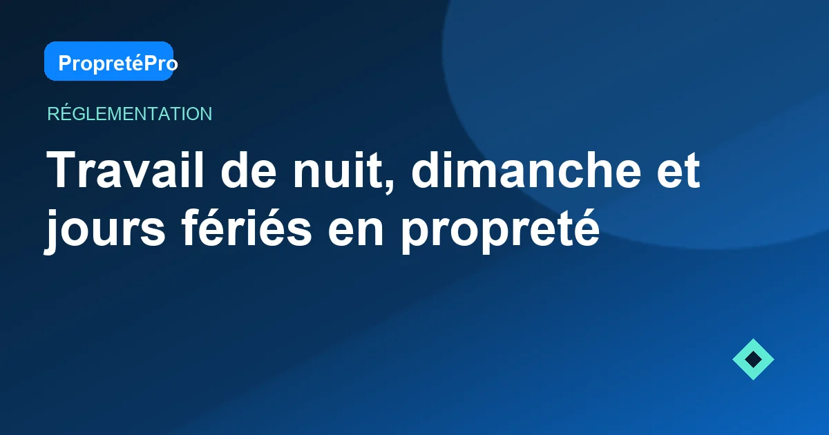 Illustration : Travail de nuit, dimanche et jours fériés en propreté